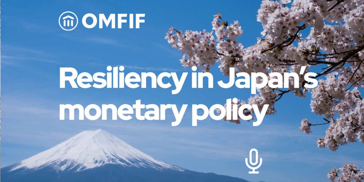 Resiliency in Japan’s monetary policy - OMFIF